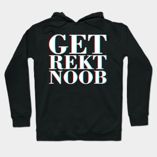 Get Rekt Noob Old School Fashioned Saying By Gamers Hoodie